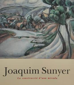 24 - JOAQUIM SUNYER. LA CONSTRUCCIÓ D’UNA MIRADA. 
