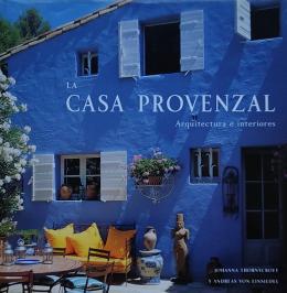 254 - LA CASA PROVENZAL:  ARQUITECTURA E INTERIORES.  