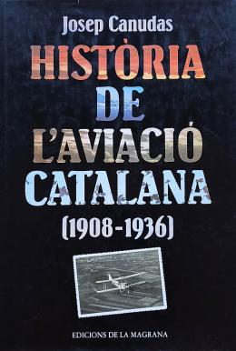 255 - HISTÒRIA DE L’AVIACIÓ CATALANA (1908-1936).  