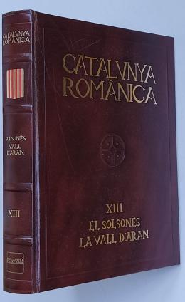 326 - CATALUNYA ROMÀNICA:   EL SOLSONÈS.  LA VALL D’ARAN. 