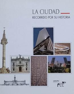 349 - LA CIUDAD:  RECORRIDO POR SU HISTORIA.