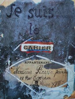 47 - LOS CUADERNOS DE PICASSO  (“JE SUIS LE CAHIER”).  