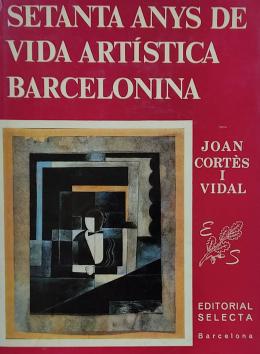 54 -  SETANTA ANYS DE VIDA ARTÍSTICA BARCELONINA