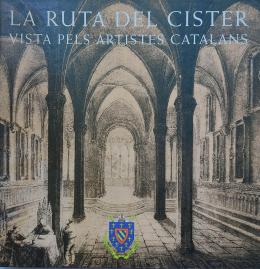 64 - LA RUTA DEL CÍSTER VISTA PELS ARTISTES CATALANS.  