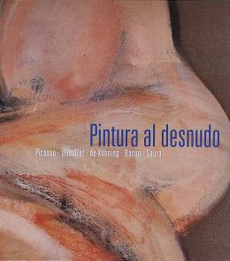 450 - PINTURA AL DESNUDO:  PICASSO, DUBUFFET, BACON, SAURA...
