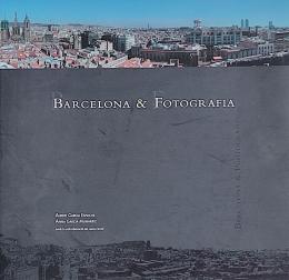 370 - BARCELONA Y LA FOTOGRAFÍA.  