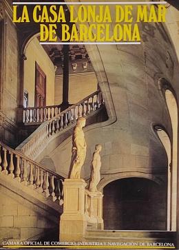 372 - LA CASA LONJA DE MAR DE BARCELONA.   