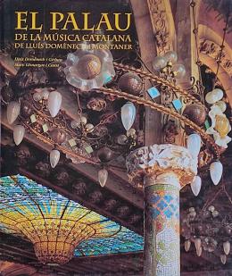 376 - EL PALAU DE LA MÚSICA CATALANA DE LLUÍS DOMÈNECH I MONTANER.