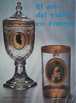 384 - EL ARTE DEL VIDRIO EN EUROPA.   