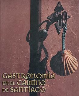 399 - GASTRONOMÍA EN EL CAMINO DE SANTIAGO.  