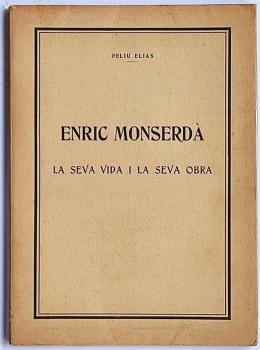 404 - ENRIC MONSERDÀ:  LA SEVA VIDA I LA SEVA OBRA.  (1927)