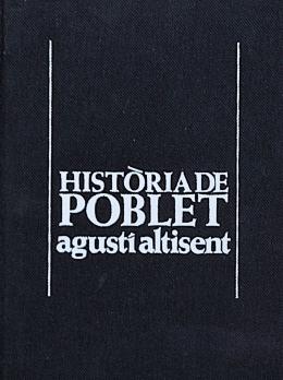407 - HISTÒRIA DE POBLET.  AGUSTÍ ALTISENT.  