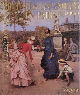 357 -  PINTORES ESPAÑOLES EN PARÍS (1850-1900).  