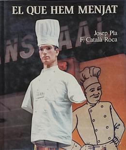 443 - EL QUE HEM MENJAT.  JOSEP PLA.      