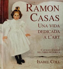 287 - "RAMON CASAS, UNA VIDA DEDICADA A L´ART"