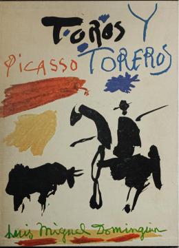285 - "PICASO, TOROS Y TOREROS, LUIS MIGUEL DOMINGUIN"