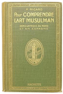 327  -  "POUR COMPRENDRE L´ART MUSULMAN 1924 ...