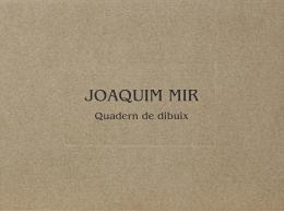 323  -  "MIR, JOAQUIM, QUADERN DE DIBUIX"