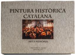 325  -  "PINTURA HISTÒRICA CATALANA, ART I MEMÒRIA"