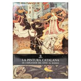 270  -  LA PINTURA CATALANA:  DE L&#39;ESPLENDOR DEL GÒTIC AL BARROC