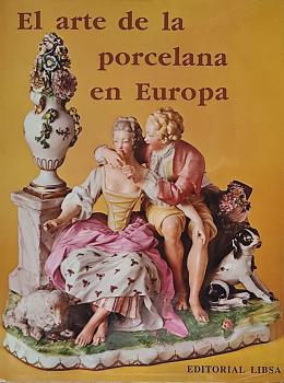 158  -  EL ARTE DE LA PORCELANA EN EUROPA.  