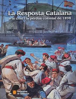 162  -  LA RESPOSTA CATALANA A LA CRISI Y LA PÈRDUA COLONIAL DE 1898
