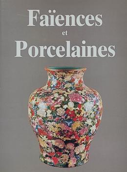 18  -  FAÏENCES ET PORCELAINES  (LA FAÏENCE ET 