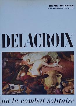 2  -  DELACROIX OU LE COMBAT SOLITAIRE. 