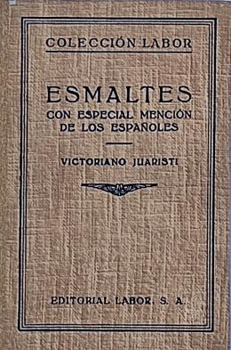 228  -  ESMALTES, CON ESPECIAL MENCIÓN DE LOS ESPAÑOLES.  