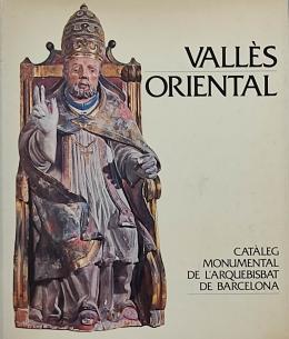 26  -  VALLÈS ORIENTAL (CATÀLEG MONUMENTAL DE L’ARQUEBISBAT 