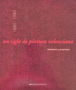 359  -  UN SIGLO DE PINTURA VALENCIANA (1880-1980).