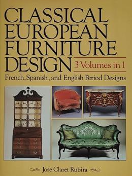 372  -  CLASSICAL EUROPEAN FURNITURE DESIGN:  FRENCH, SPANISH ...