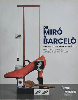38  -  DE MIRÓ A BARCELÓ, UN SIGLO DE ARTE ESPAÑOL.  