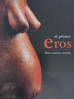 416  -  EL PRIMER EROS:  ÀFRICA, AMÈRICA, OCEANIA.  