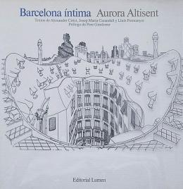 42  -  BARCELONA ÍNTIMA (DIBUJOS DE AURORA ALTISENT).  