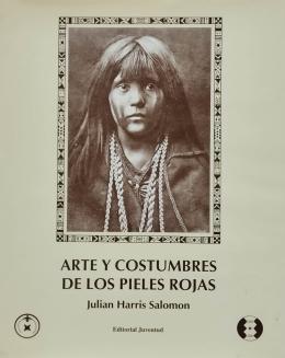 421  -  ARTE Y COSTUMBRES DE LOS PIELES ROJAS.  