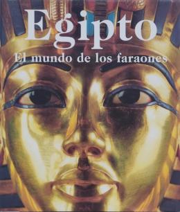 434  -  EGIPTO:  EL MUNDO DE LOS FARAONES.  