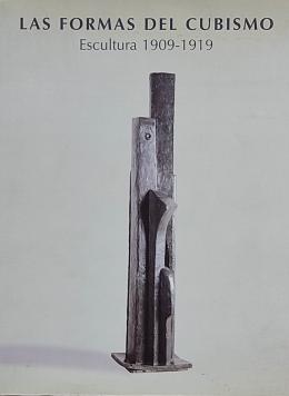 50  -  LAS FORMAS DEL CUBISMO:  ESCULTURA (1909-1919).  
