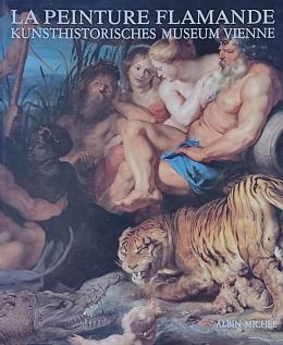 57  -  LA PÈINTURE FLAMANDE: KUNSTHISTORISCHES MUSEUM VIENNE.   
