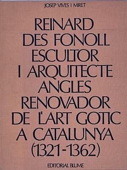 73  -  REINARD DES FONOLL, ESCULTOR I ARQUITECTE ANGLÈS RENOVADOR 