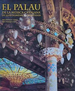 292  -  EL PALAU DE LA MÚSICA CATALANA DE LLUÍS DOMÈNECH I MONTANER