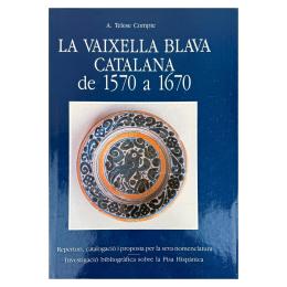 347 - LA VAIXELLA BLAVA CATALANA, DE 1570 A 1670
