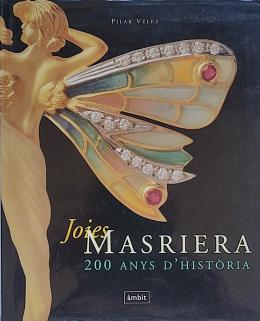 263 - JOIES MASRIERA. 200 ANYS D'HISTÒRIA.
