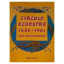 112 - CÍRCULO ECUESTRE (1856-1981, 125 ANIVERSARIO)