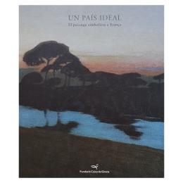 134 - UN PAÍS IDEAL: EL PAISATGE SIMBOLISTA A FRANÇA