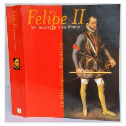 150 - FELIPE II. UN MONARCA Y SU ÉPOCA: LA MONARQUÍA HISPÁNICA