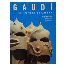 152 - GAUDÍ, EL HOMBRE Y LA OBRA