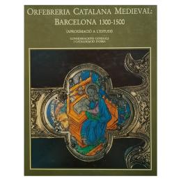 17 - ORFEBRERIA CATALANA MEDIEVAL:  BARCELONA 1300-1500  