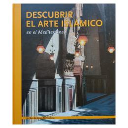 201 - DESCUBRIR EL ARTE ISLÁMICO EN EL MEDITERRÁNEO