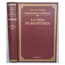 217 - VISIONS BARCELONINES:  LA VIDA HUMANITARIA